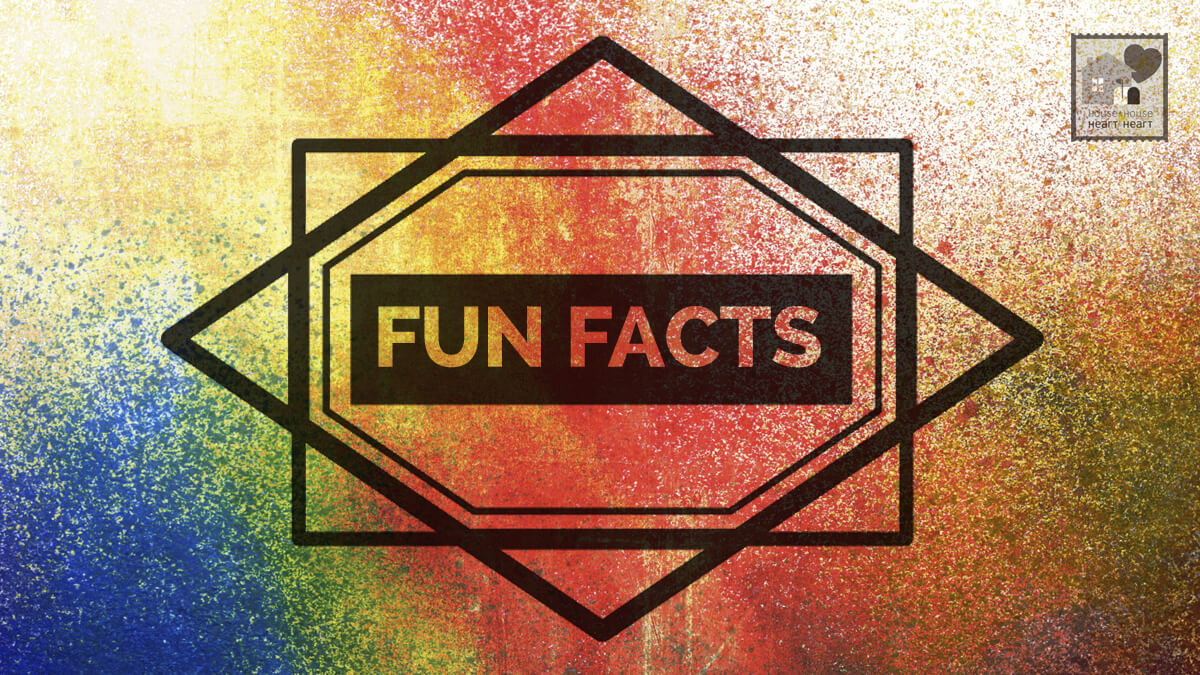 Fun Facts House to House Heart to Heart