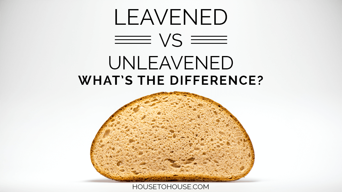 what-is-the-difference-between-leavened-and-unleavened-bread-house