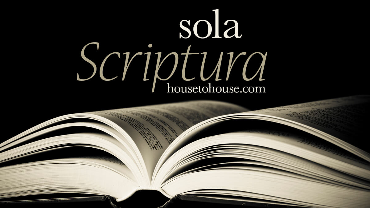 sola-scriptura-house-to-house-heart-to-heart